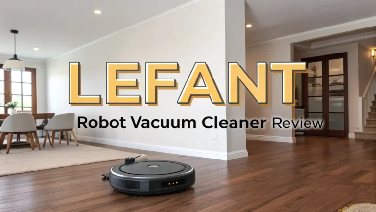Lefant Robot Vacuum Cleaner Review In 2026