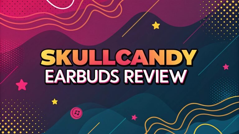 Skullcandy Earbuds Review: Perfect Audio Companion