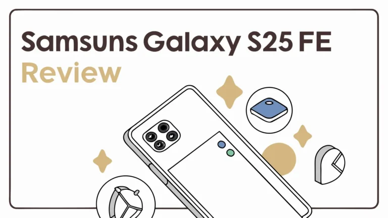 Samsung Galaxy S25 FE Review 2026: Is It Worth the Money?