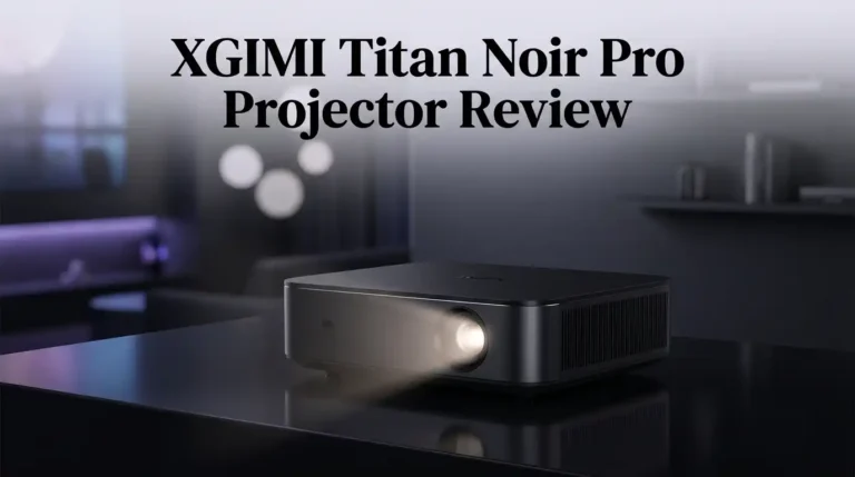 XGIMI Titan Noir Pro Projector Review: Worth Buying?