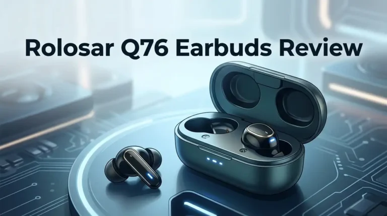 Rolosar Q76 Earbuds Review: Is It Worth Buying?