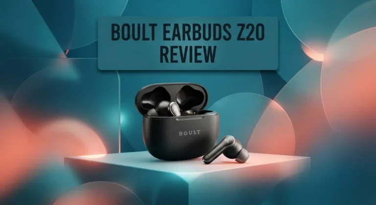 Boult Z20 Earbuds Review: Live Up To The Hype?