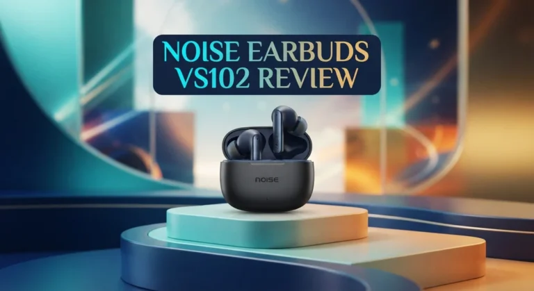 Noise Buds VS102 Review: Worth the Splurge?